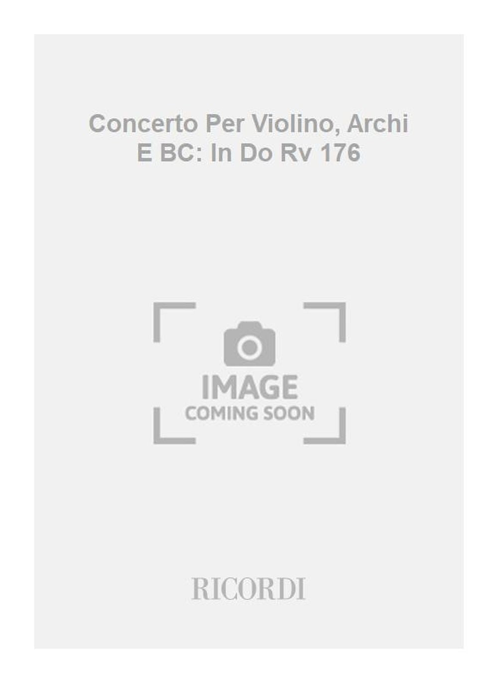 Antonio Vivaldi:Concerto Per Violino, Archi E BC: In Do Rv 176