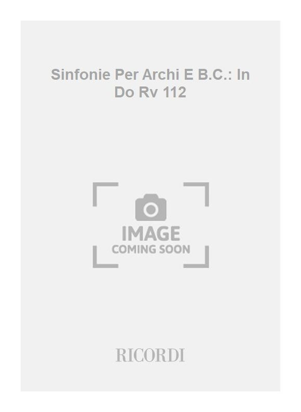 Antonio Vivaldi:Sinfonie Per Archi E B.C.: In Do Rv 112