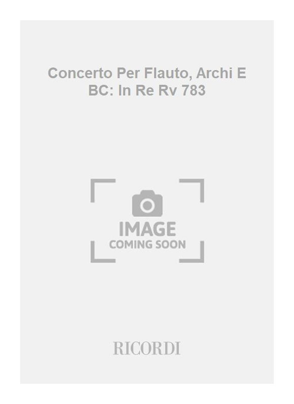 Antonio Vivaldi:Concerto Per Flauto, Archi E BC: In Re Rv 783:Ediz. Critica Delle Opere Di Vivaldi, Softcover F.Vi/17