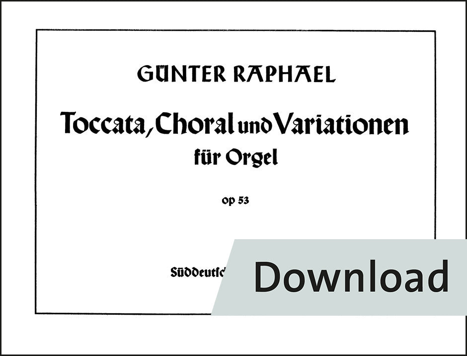 ラファエル:トッカータ、コラールと変奏曲(オルガンのための) op.53(1944)【デジタル版】