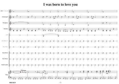 I was born to love you