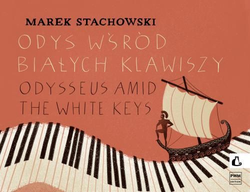 Stachowski, M.：Odysseus amid the White Keys