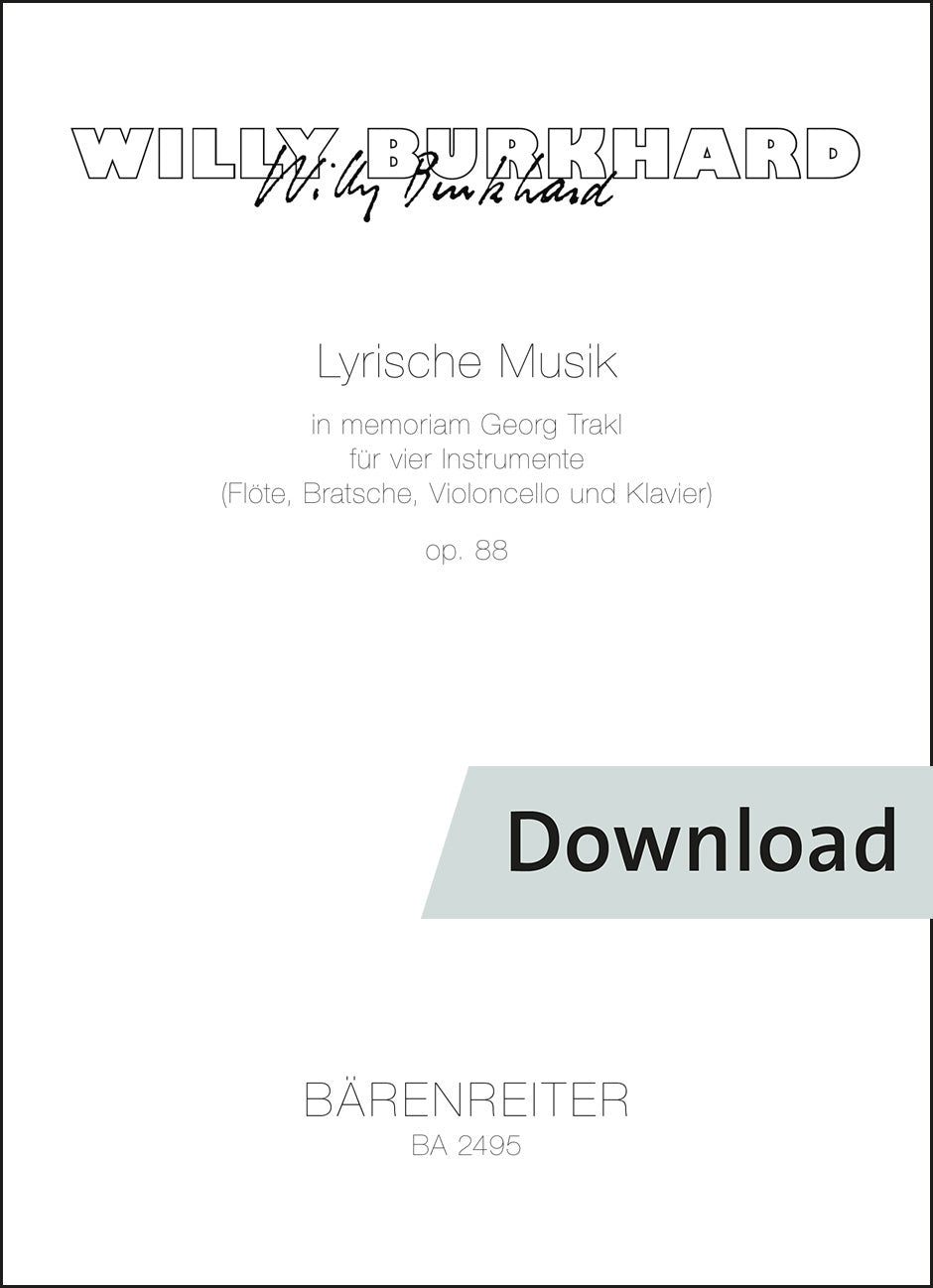 ヴィリー・ブルクハルト：抒情音楽 - ゲオルク・トラークルの追憶に(4つの楽器のための) op.88(1949/1951)【デジタル版】