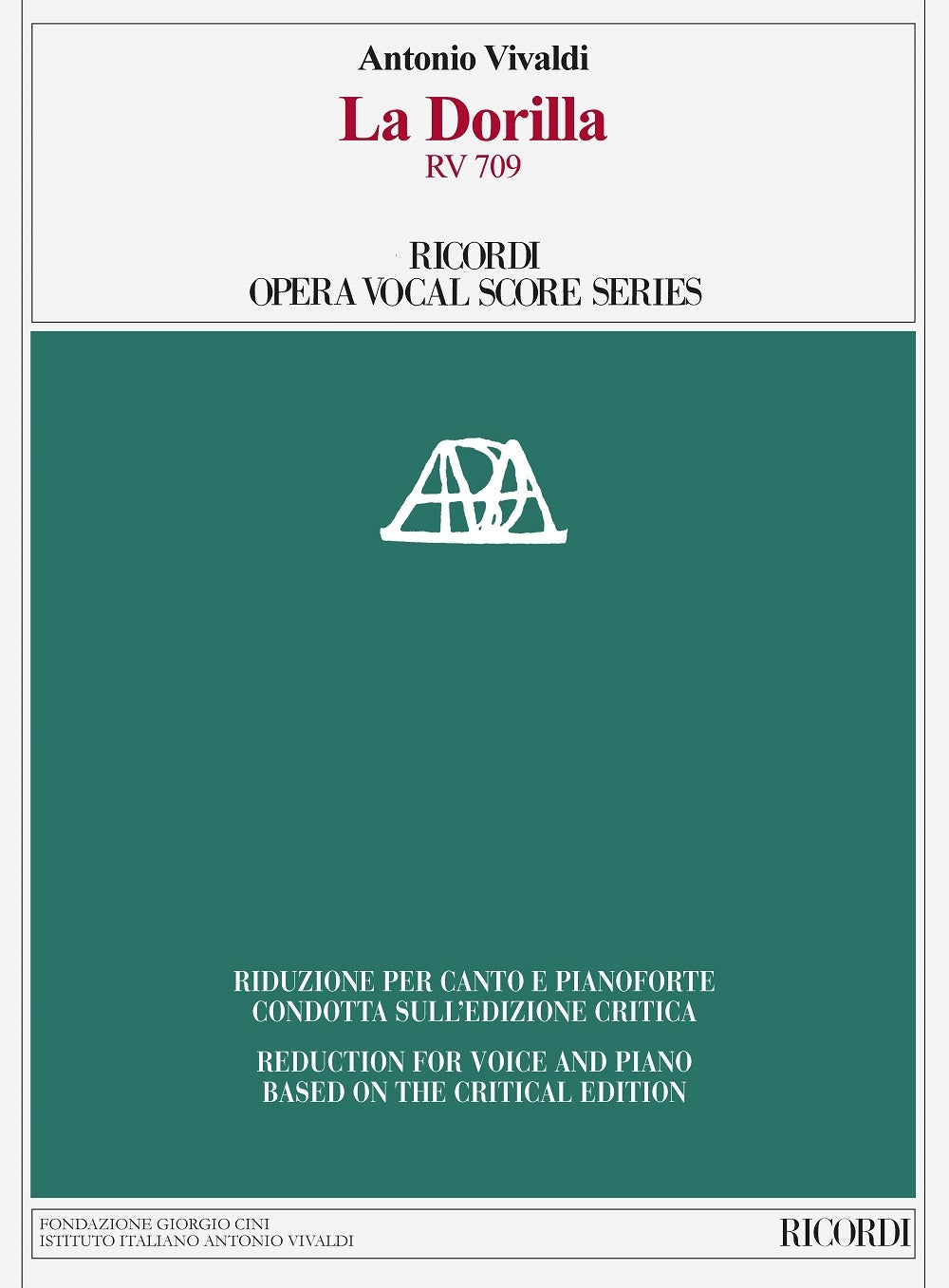 Antonio Vivaldi：La Dorilla RV 709：I.ベッティン批判校訂 - A.フリジェ声楽・ピアノ編曲