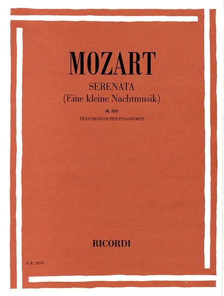 Wolfgang Amadeus Mozart：Serenata：Eine Kleine Nachtmusik Trascr Per Pianofort
