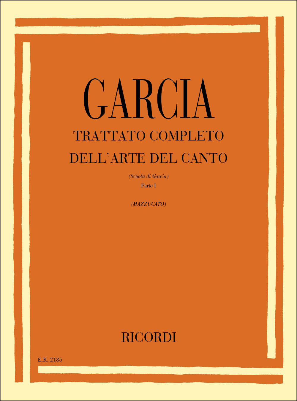 E. Garcia：Trattato Completo Dell'Arte Del Canto