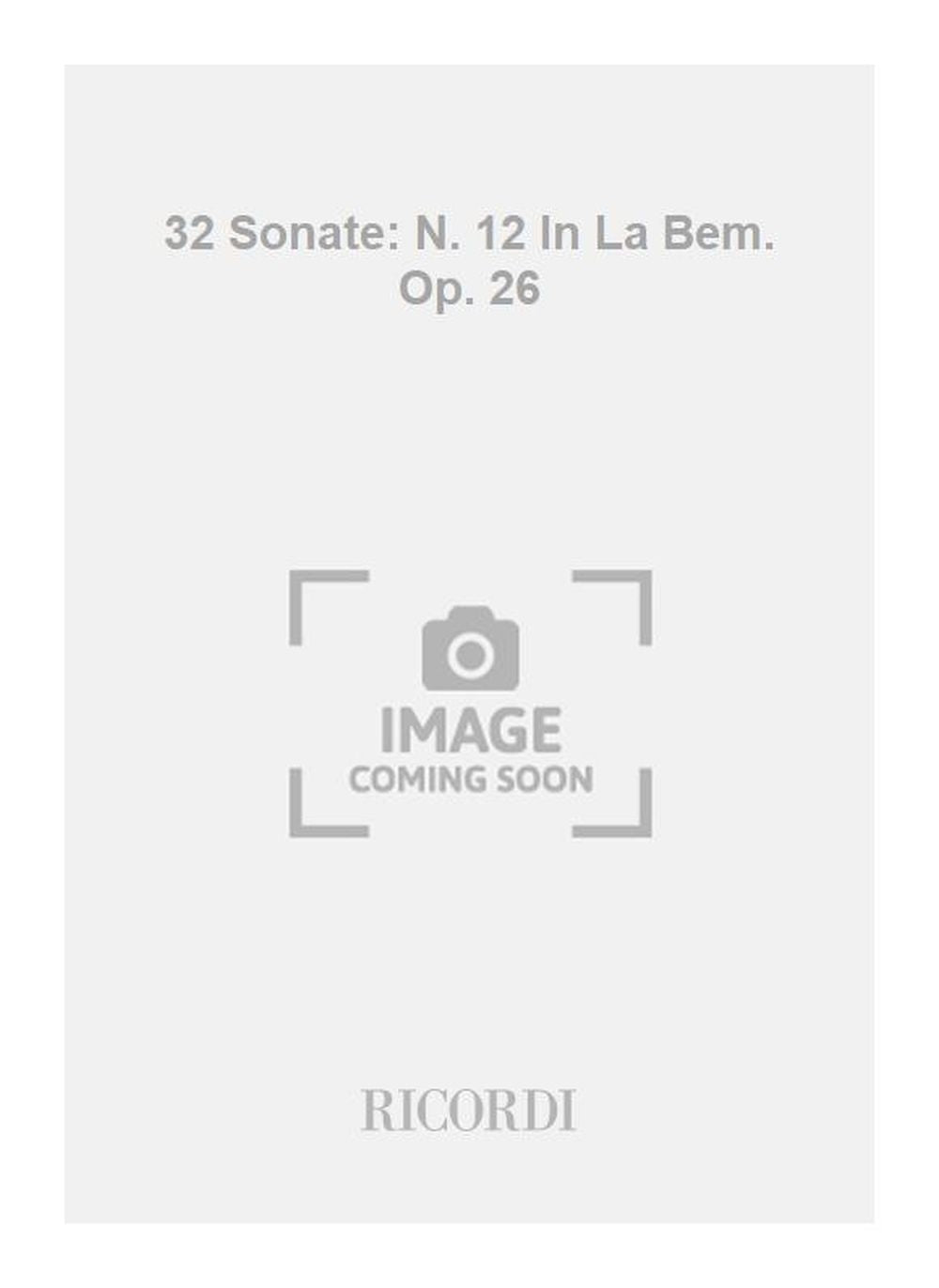 Ludwig van Beethoven：32 Sonate: N. 12 In La Bem. Op. 26