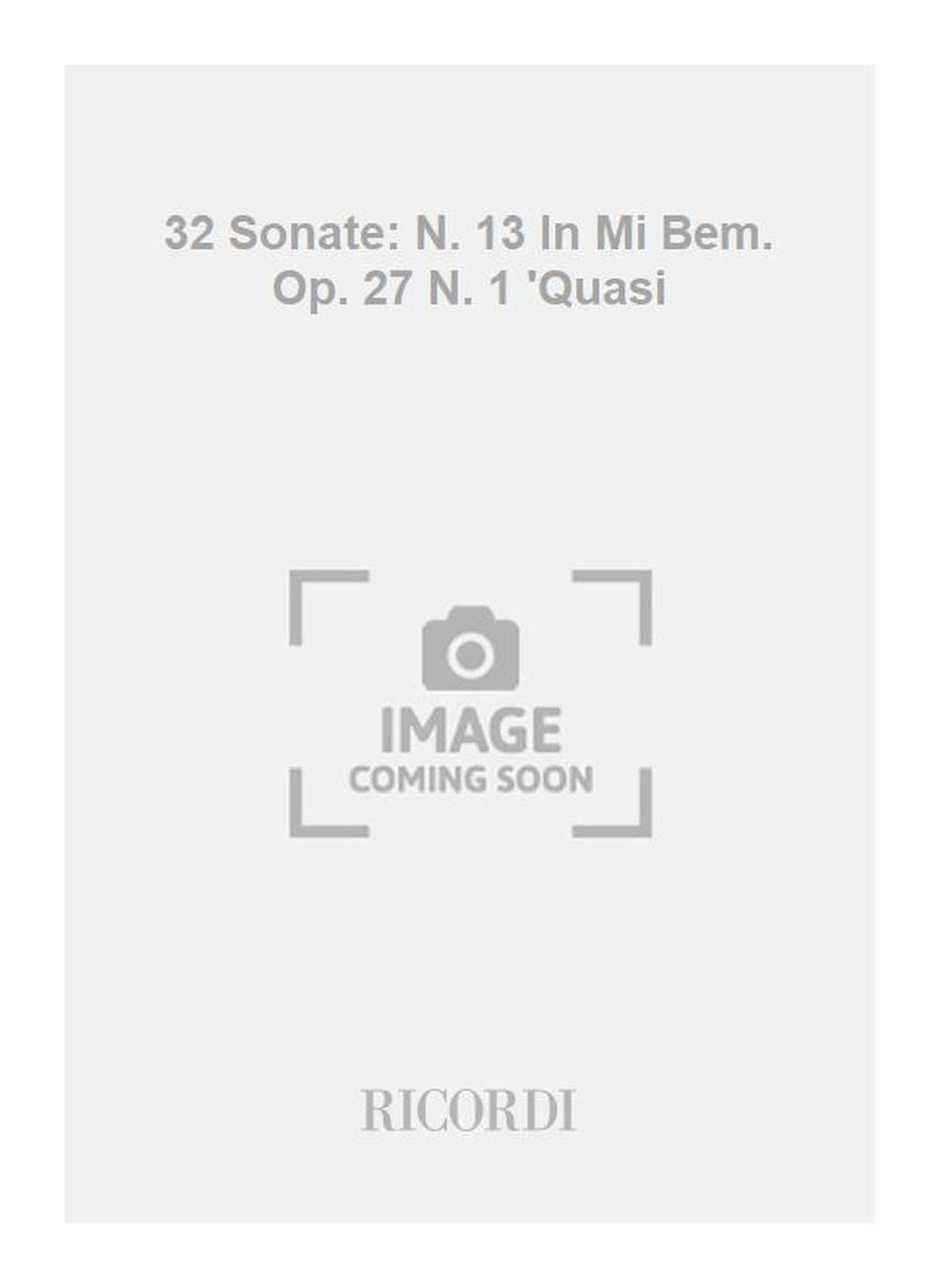 Ludwig van Beethoven：32 Sonate: N. 13 In Mi Bem. Op. 27 N. 1 'Quasi