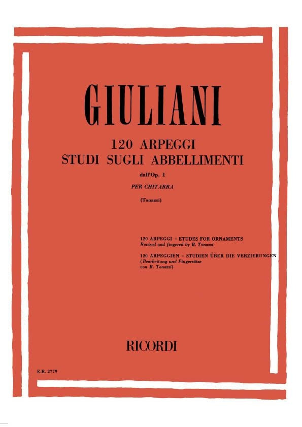 Mauro Giuliani：120 Arpeggi. Studi Sugli Abbellimenti Dall'Op.1