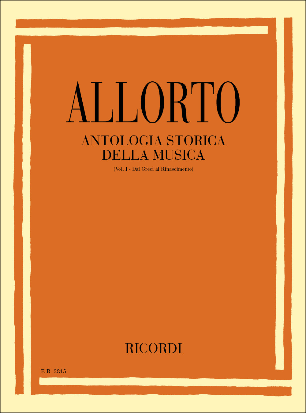 Riccardo Allorto：Antologia Storica Della Musica - Vol. I