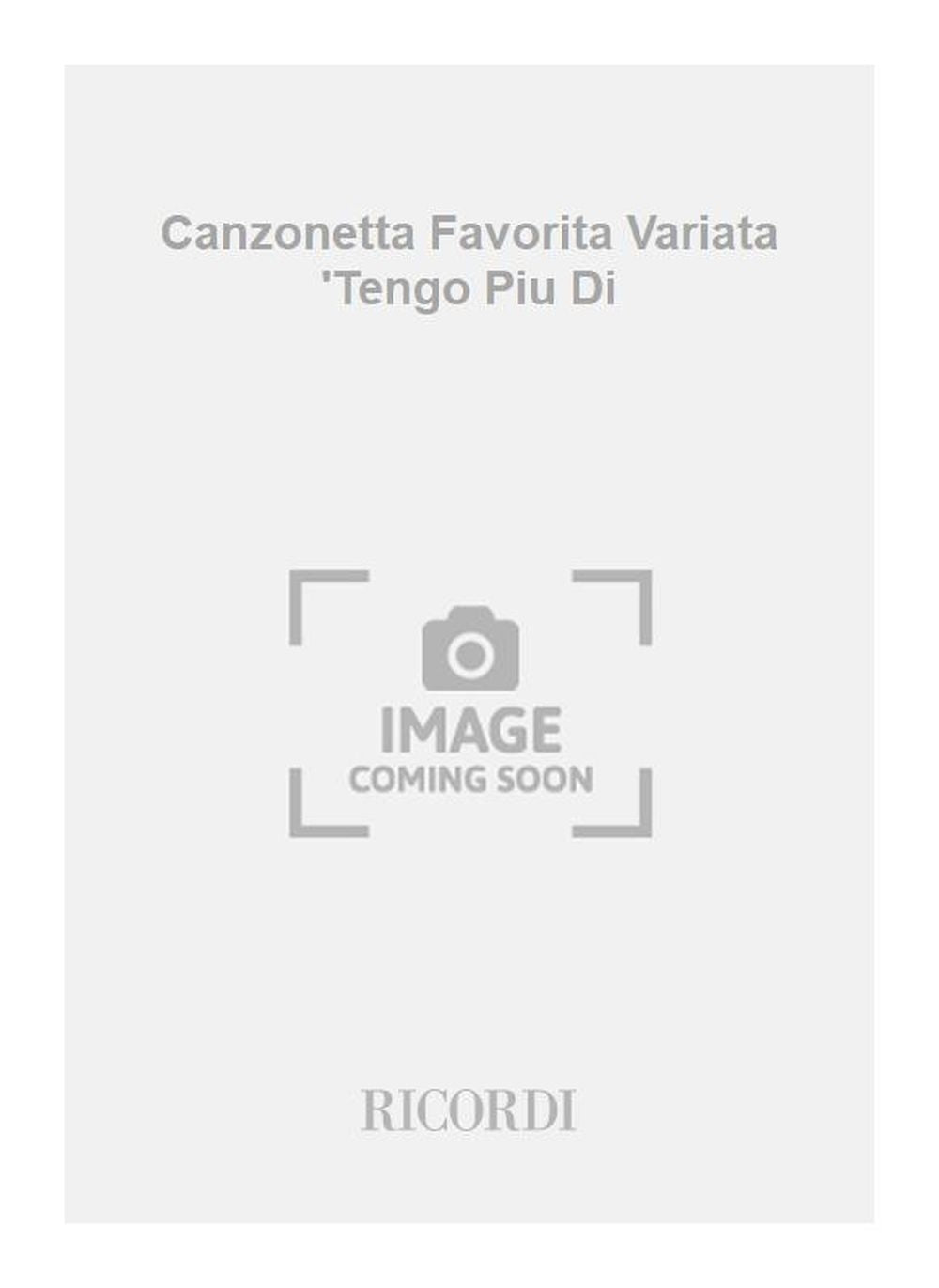 Mauro Giuliani：Canzonetta Favorita Variata 'Tengo Piu Di