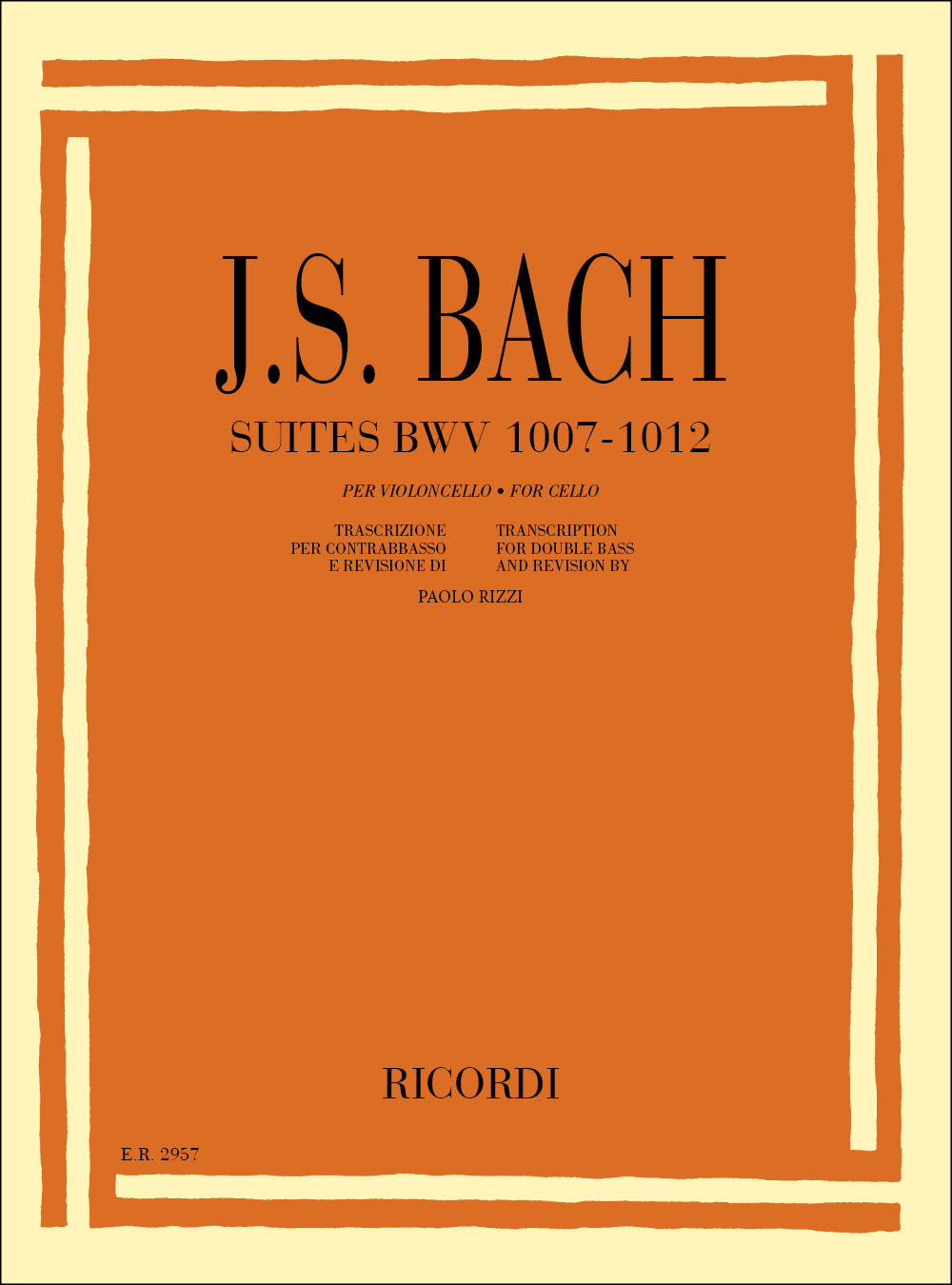 Johann Sebastian Bach：6 Suites Per Violoncello Solo Bwv 1007 - 1012