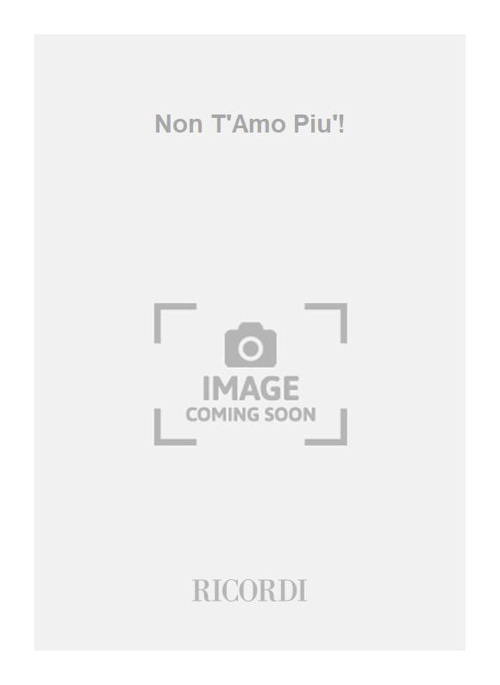 Francesco Paolo Tosti：Non T'Amo Piu'!