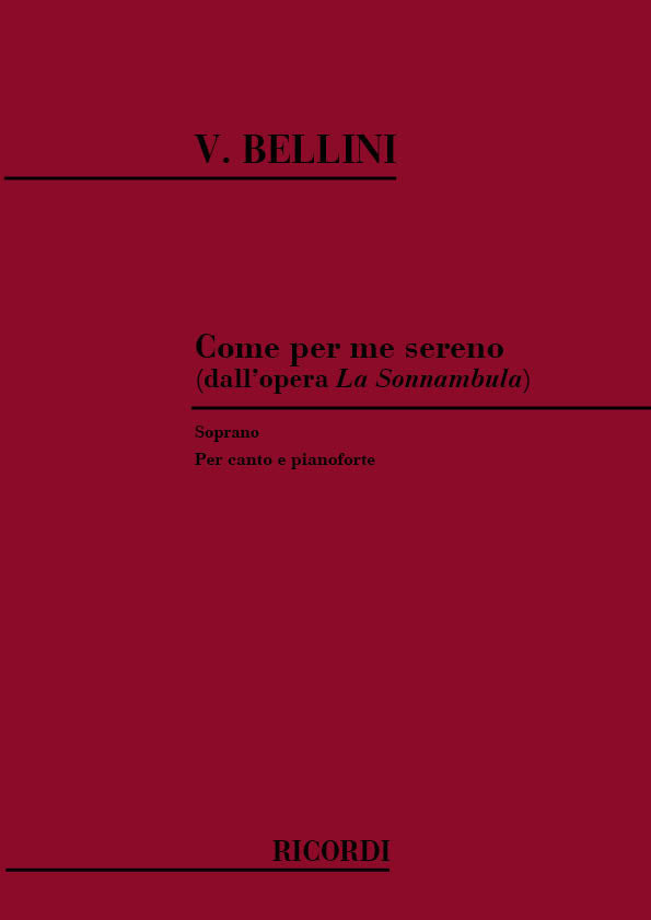 Vincenzo Bellini：La Sonnambula: Come Per Me Sereno