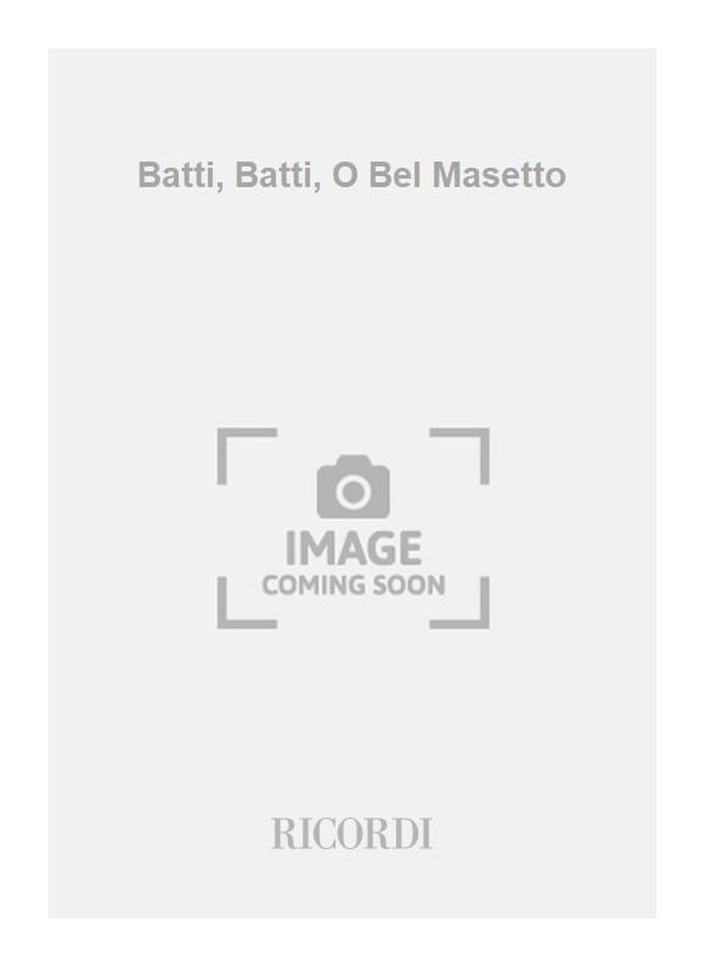 Wolfgang Amadeus Mozart：Batti, Batti, O Bel Masetto