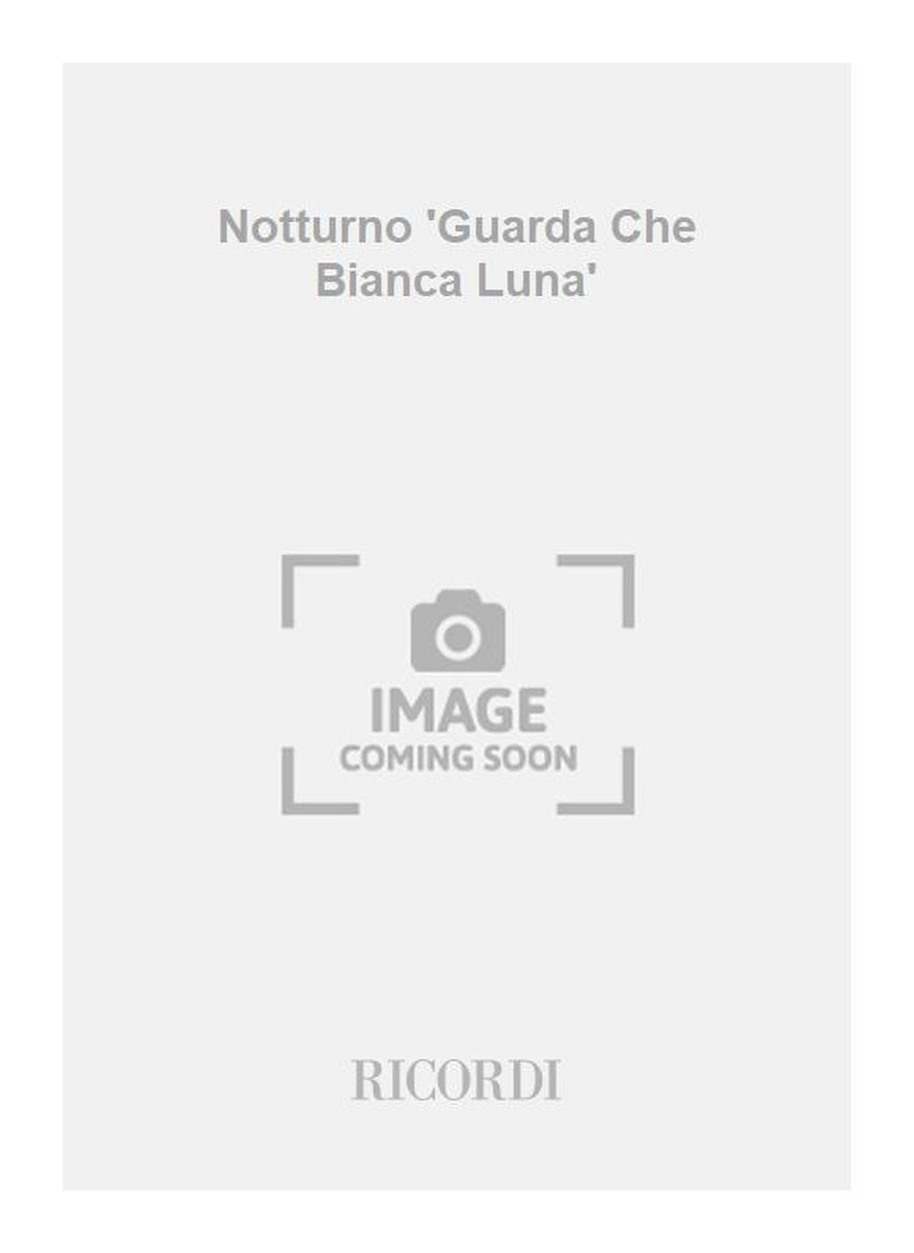 Giuseppe Verdi：Notturno 'Guarda Che Bianca Luna'