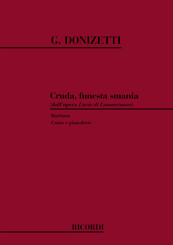 Gaetano Donizetti：Lucia Di Lammermoor: Cruda, Funesta Smania
