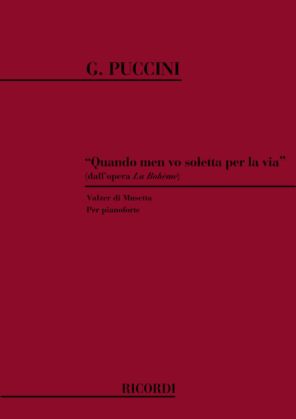 Giacomo Puccini：Quando men vo soletta... Valzer Di Musetta