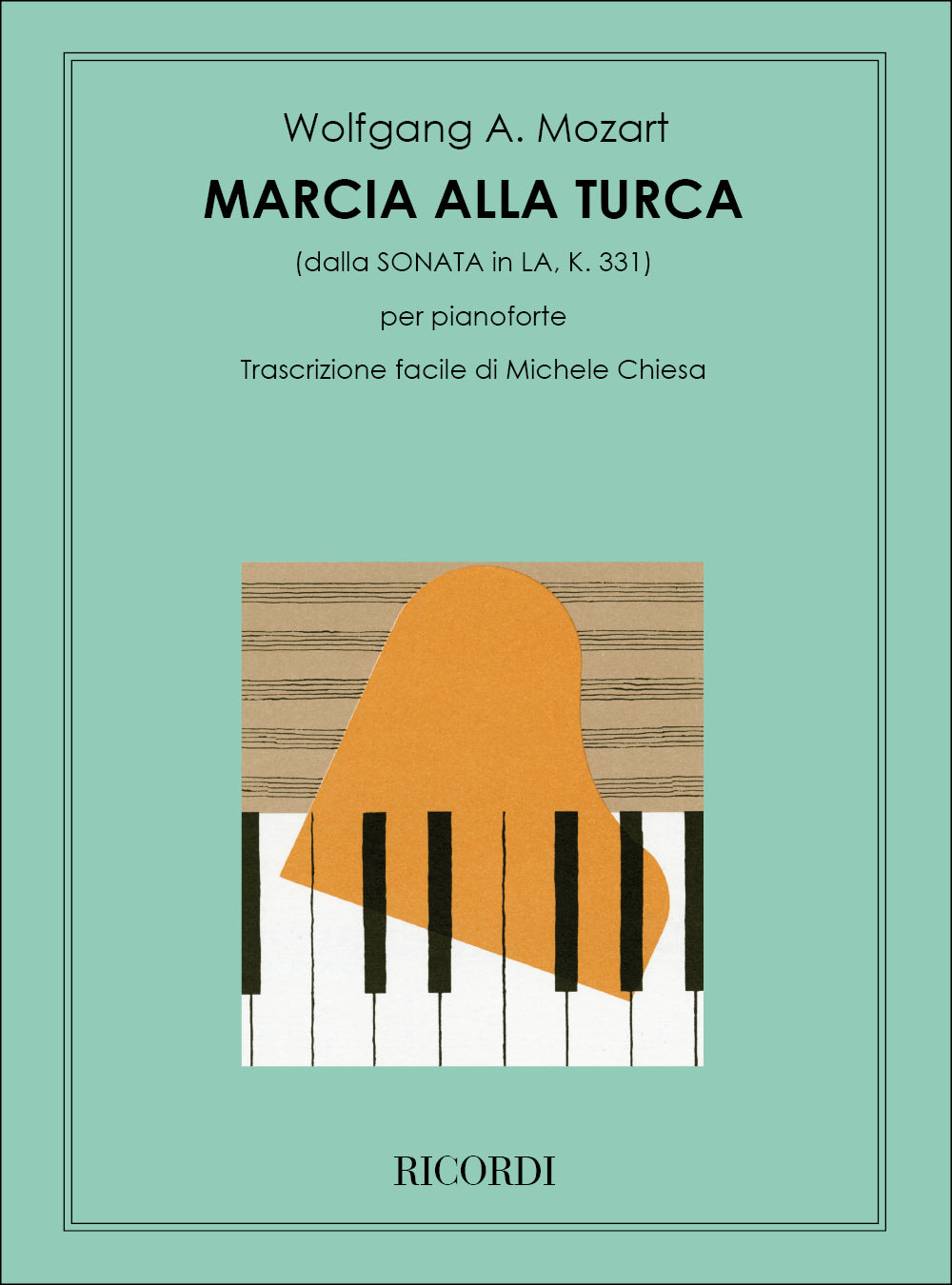 Wolfgang Amadeus Mozart：Marcia Alla Turca