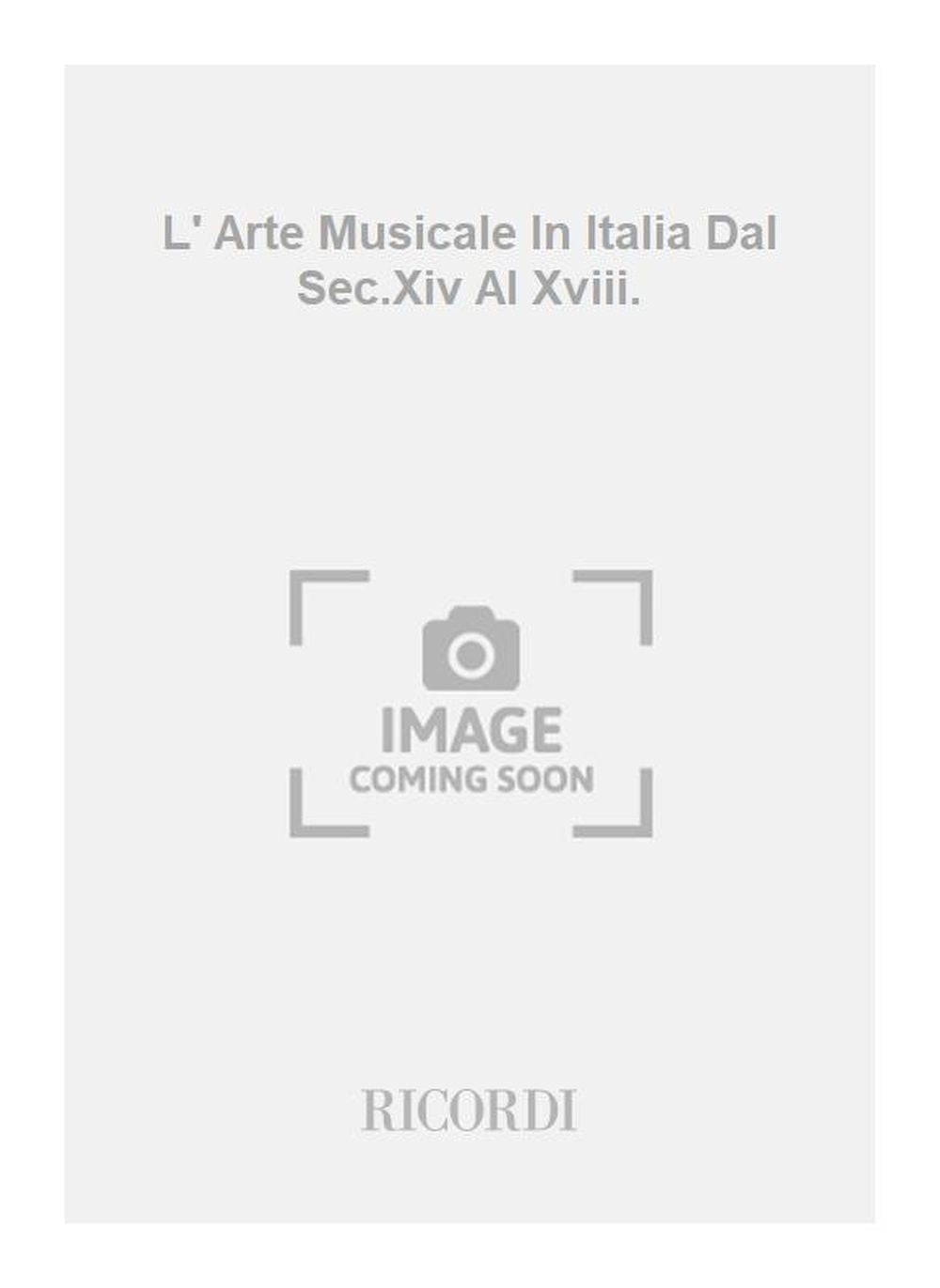 Various：L' Arte Musicale In Italia Dal Sec.Xiv Al Xviii.