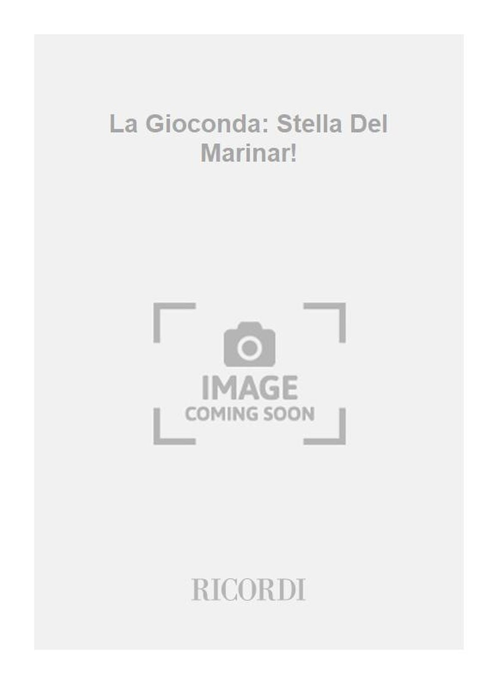 Amilcare Ponchielli：La Gioconda: Stella Del Marinar!