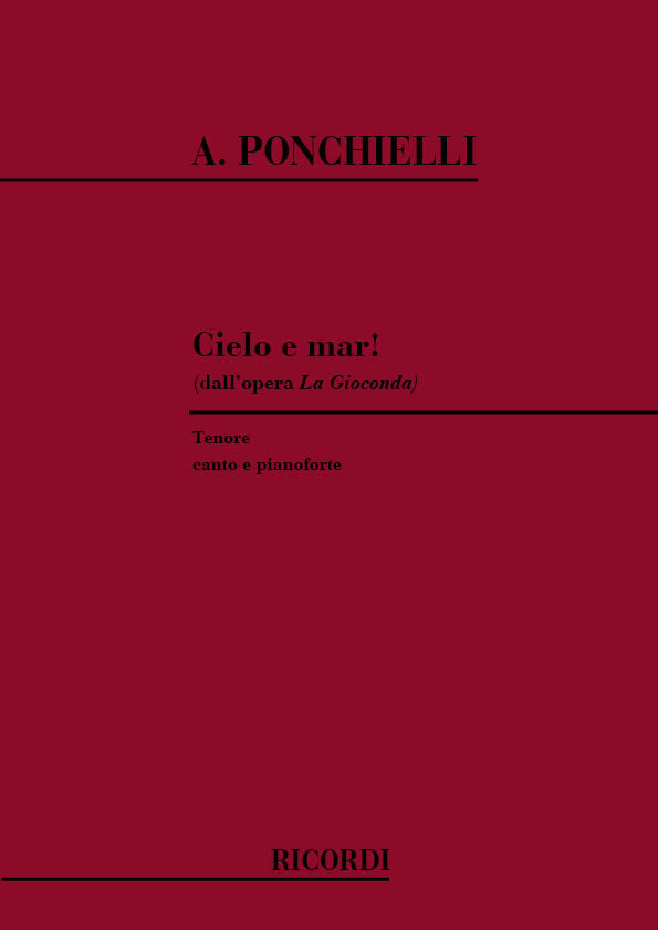 Amilcare Ponchielli：La Gioconda: Cielo E Mar!