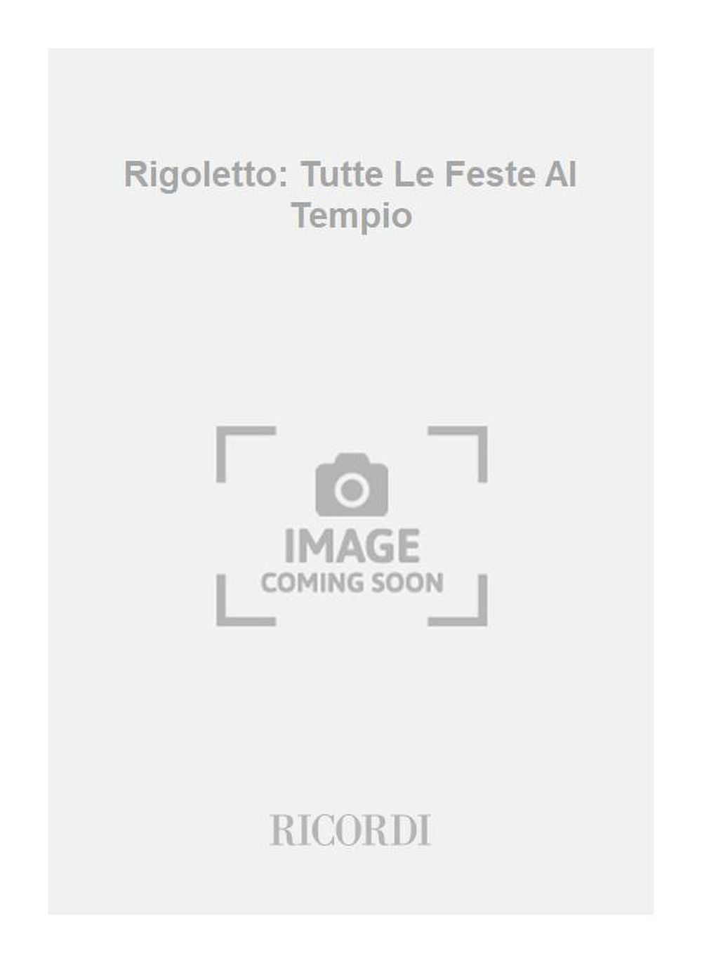 Giuseppe Verdi：Rigoletto: Tutte Le Feste Al Tempio：ソプラノ、バリトンとピアノ用