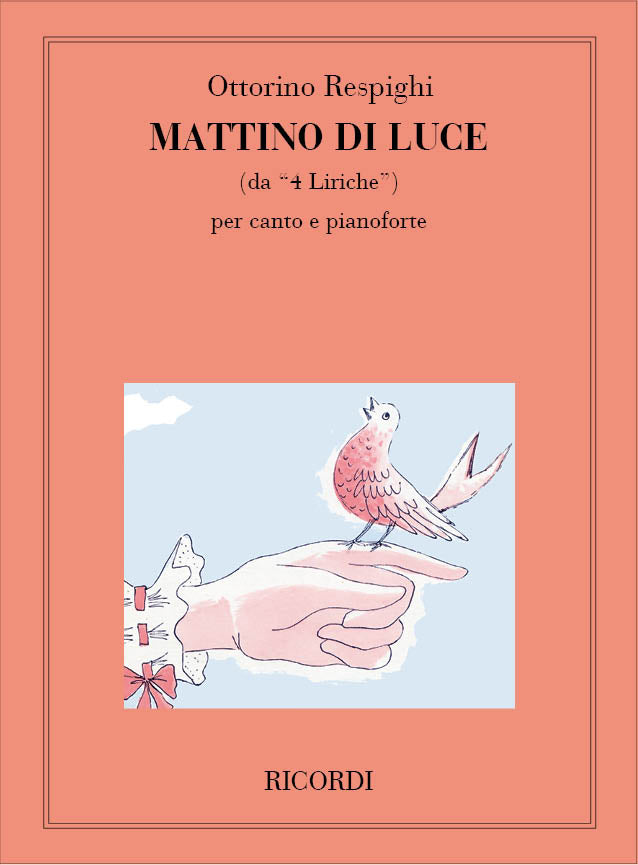 Ottorino Respighi：Quattro Liriche: N. 4 Mattino Di Luce