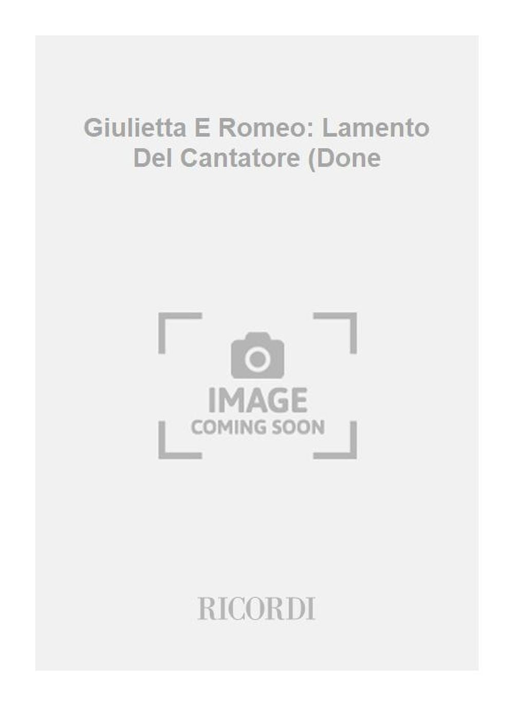 R. Zandonai：Giulietta E Romeo: Lamento Del Cantatore (Done