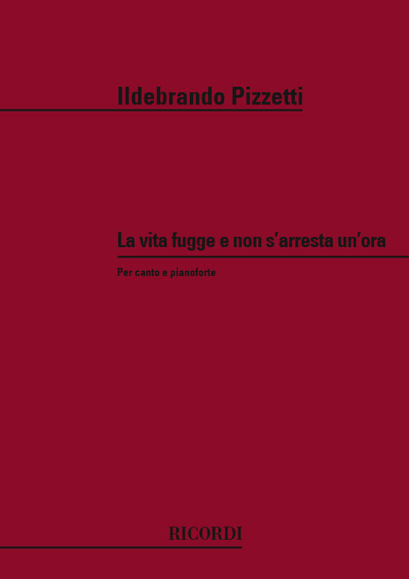 Ildebrando Pizzetti：Tre Sonetti Del Petrarca: N.1 La Vita Fugge E Non