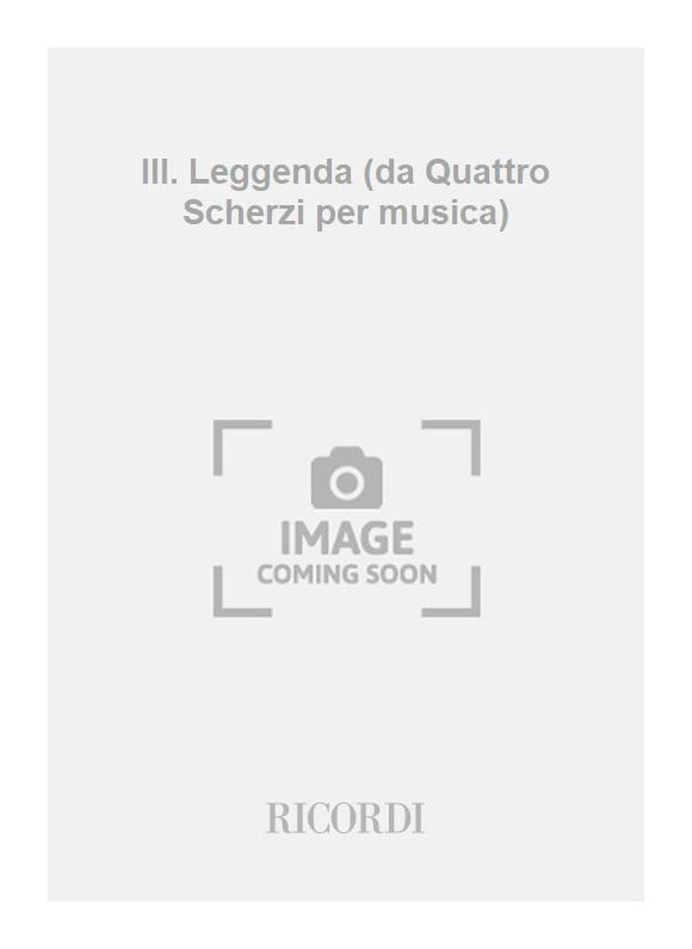 Mario Castelnuovo-Tedesco：III. Leggenda (da Quattro Scherzi per musica)