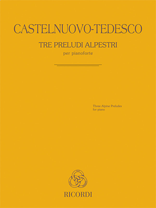 Mario Castelnuovo-Tedesco：Tre Preludi Alpestri per pianoforte