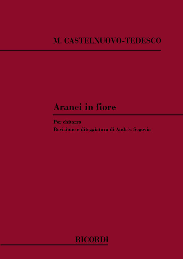 Mario Castelnuovo-Tedesco：Aranci In Fiore