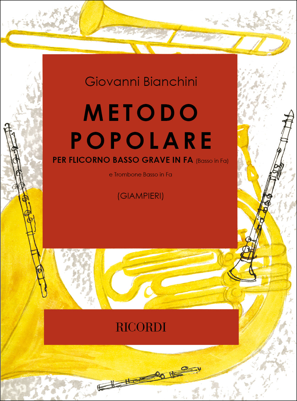 Guido Bianchini：Metodo Popolare：Per Flicorno Basso Grave In Fa (Basso In Fa) E Trombone Basso In Fa