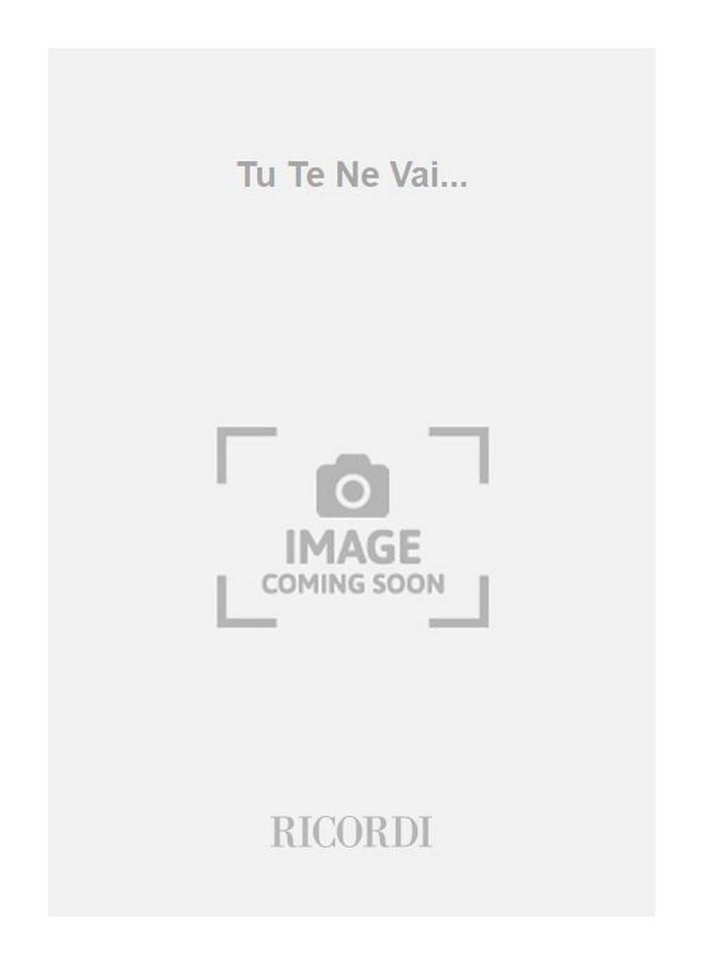 Giorgio Federico Ghedini：Tu Te Ne Vai...