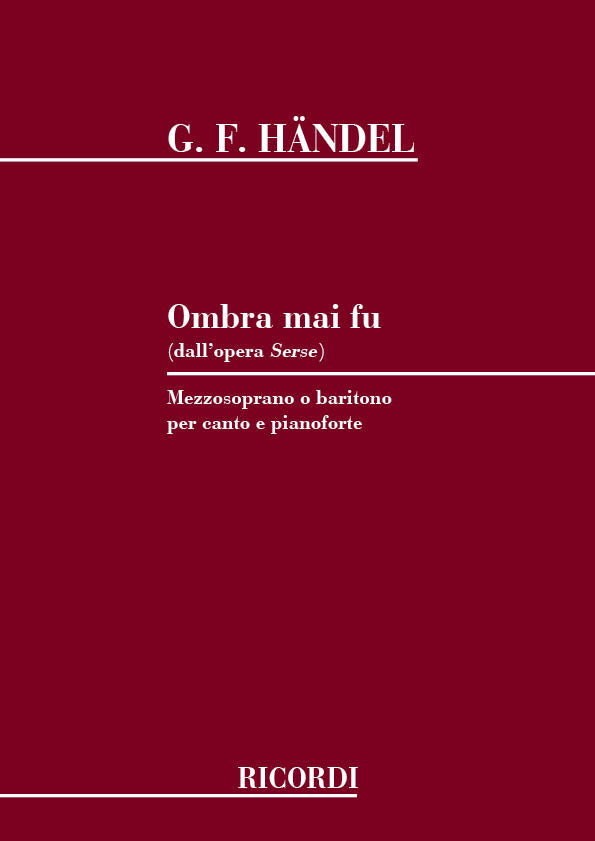 Georg Friedrich Händel：Ombra mai fu (dall' opera Serse)