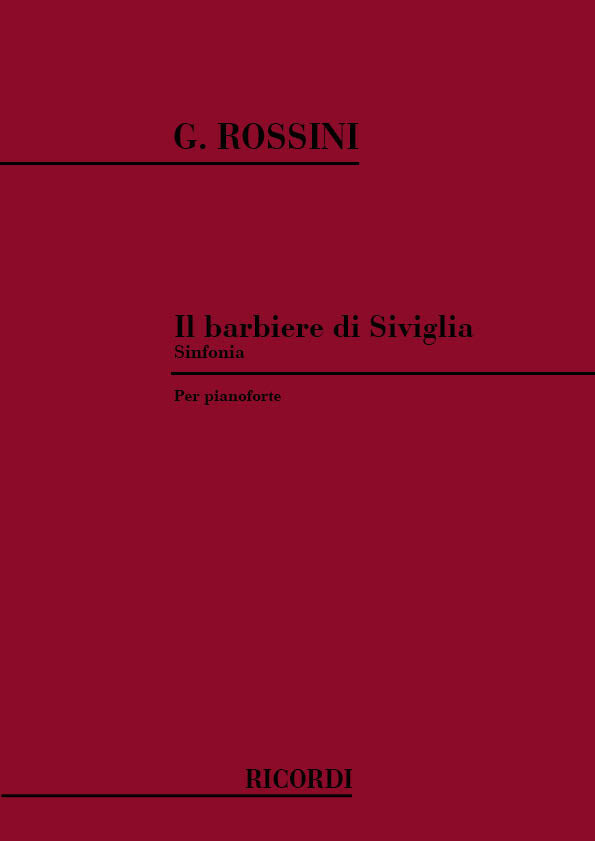 Gioachino Rossini：Il Barbiere Di Siviglia: Sinfonia：ピアノ編曲版