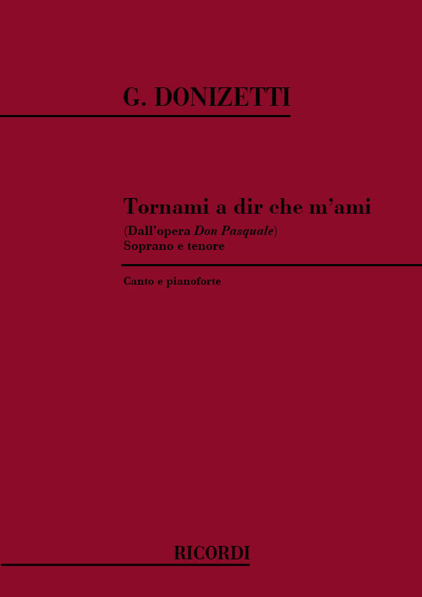 Gaetano Donizetti：Don Pasquale: Tornami A Dir Che M'Ami