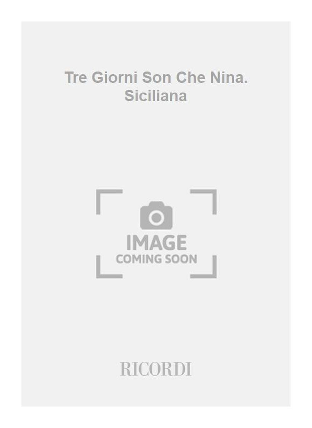 Giovanni Battista Pergolesi：Tre Giorni Son Che Nina. Siciliana
