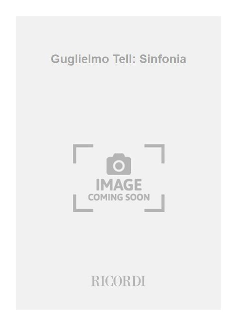 Gioachino Rossini：Guglielmo Tell: Sinfonia