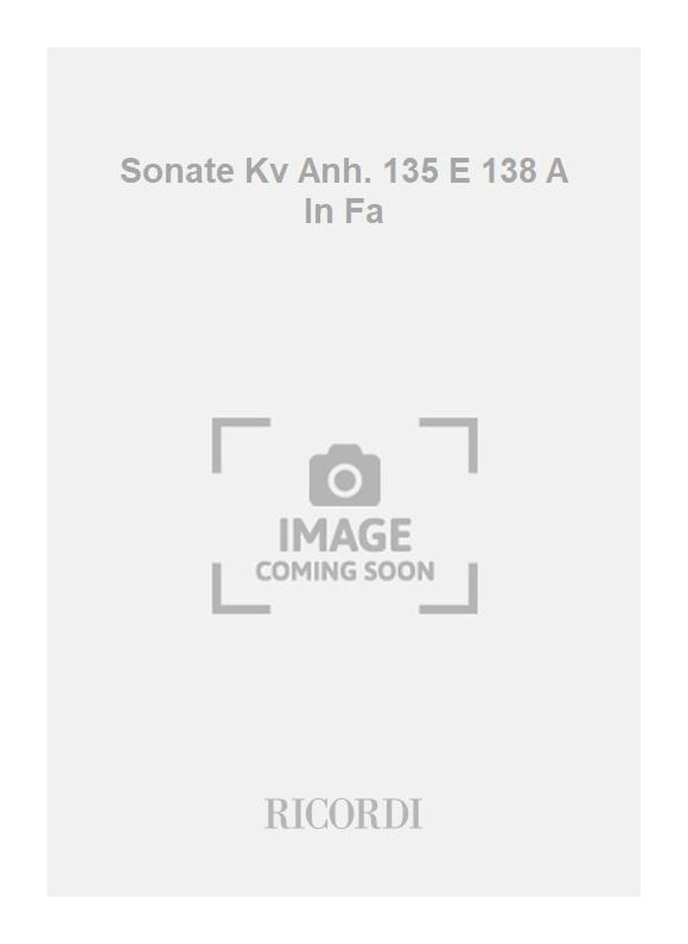 Wolfgang Amadeus Mozart：Sonate Kv Anh. 135 E 138 A In Fa