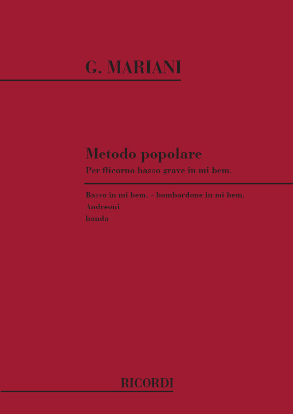 Giuseppe Mariani：Metodo Popolare：Ed. C. Andreoni - Per Flicorno Basso Grave In Mi Bem., Basso In Mi Bem., Bombardone In Mi Bem.