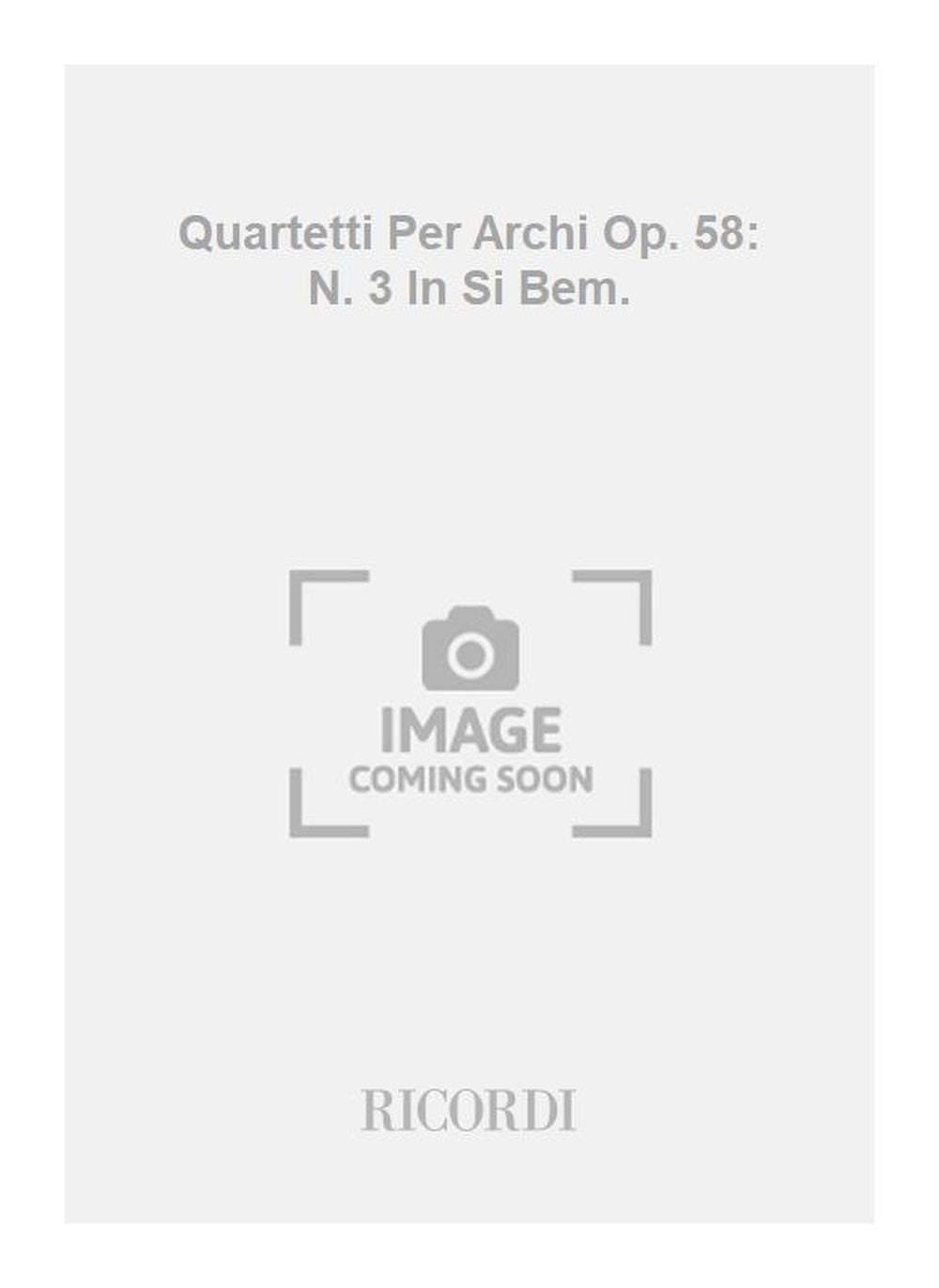 Luigi Boccherini：Quartetti Per Archi Op. 58: N. 3 In Si Bem.