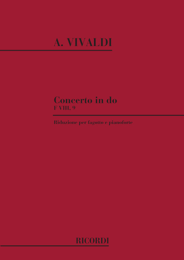 Antonio Vivaldi：Concerto per Fagotto, Archi e BC in Do Rv 473：F.Viii-9-Tomo 118 - Riduzione Per Fagotto E Pianoforte