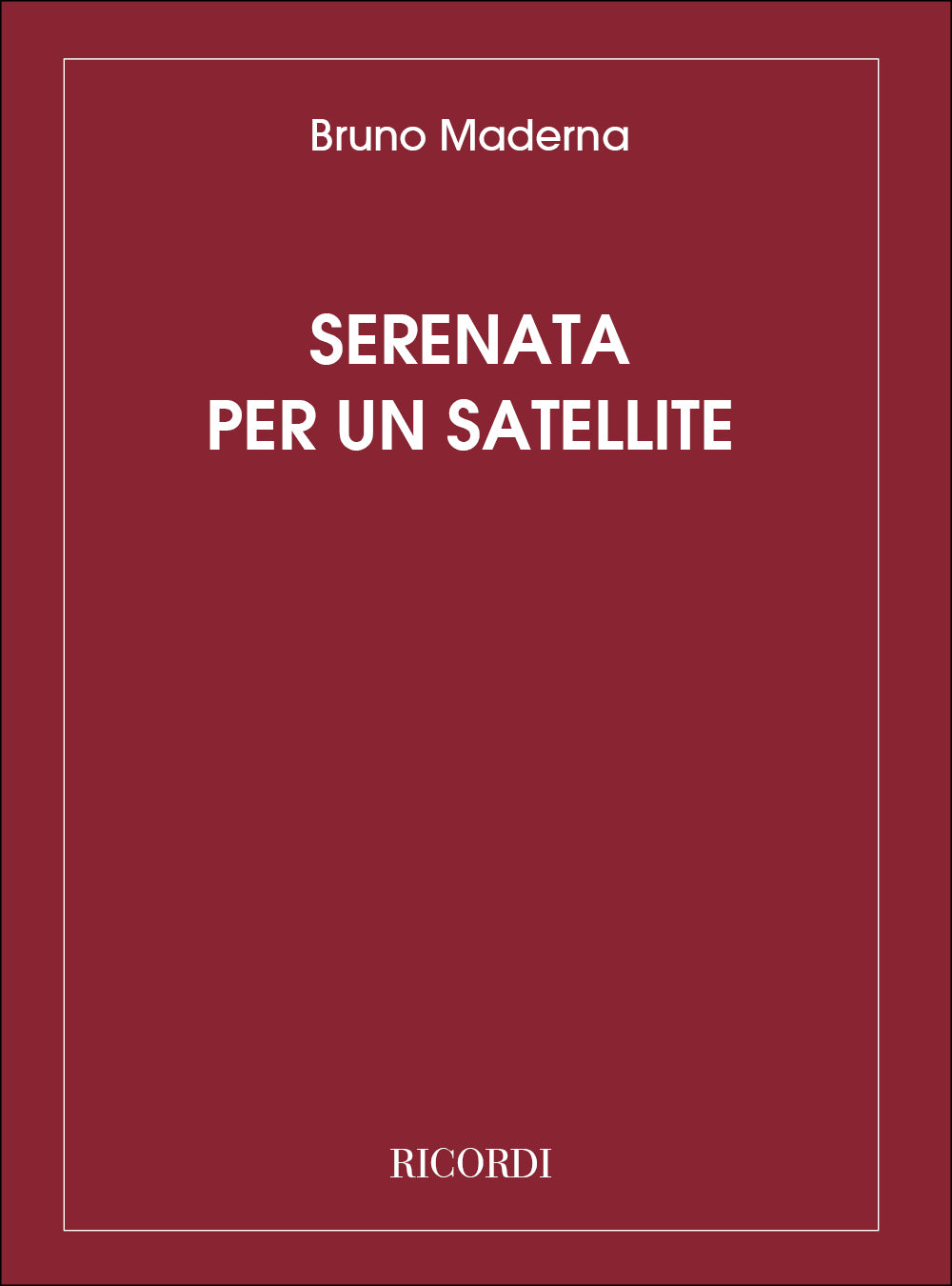 Bruno Maderna：Serenata Per Un Satellite