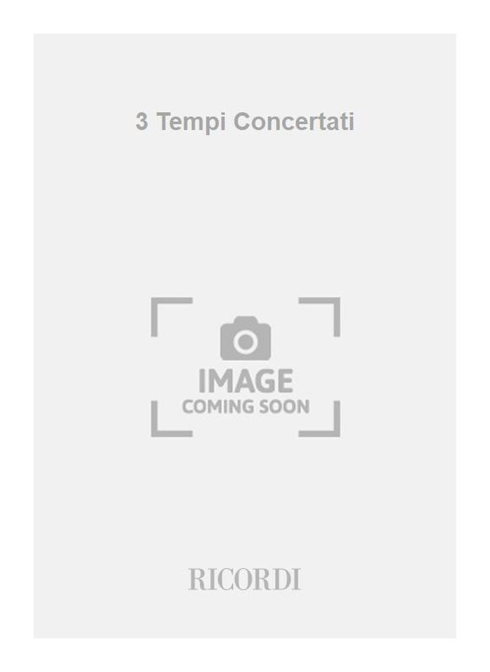 Virgilio Mortari：3 Tempi Concertati