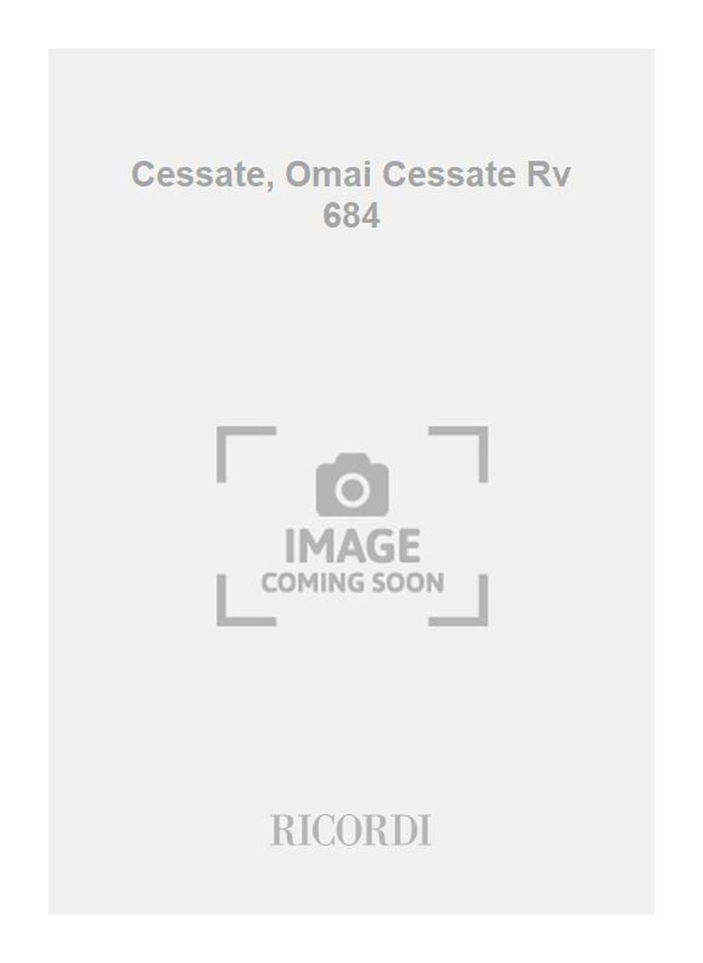 Antonio Vivaldi：Cessate, Omai Cessate Rv 684