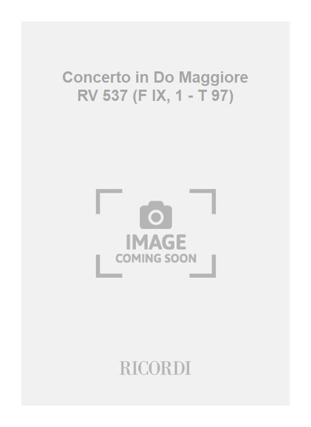 Antonio Vivaldi：Concerto in Do Maggiore RV 537 (F IX, 1 - T 97)