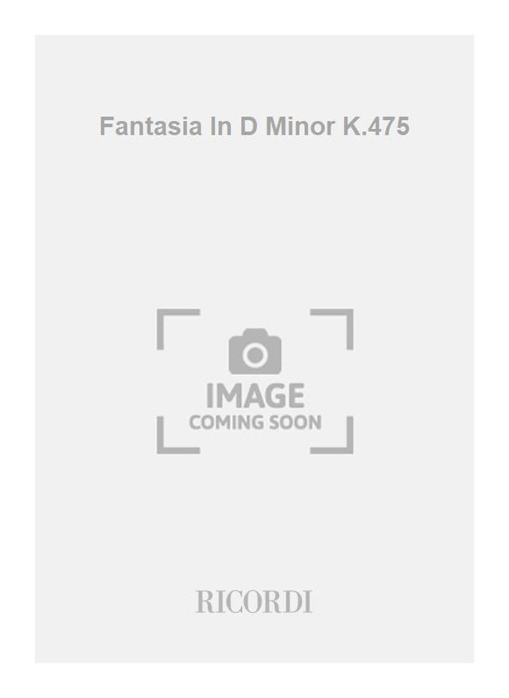 Wolfgang Amadeus Mozart：Fantasia In D Minor K.475