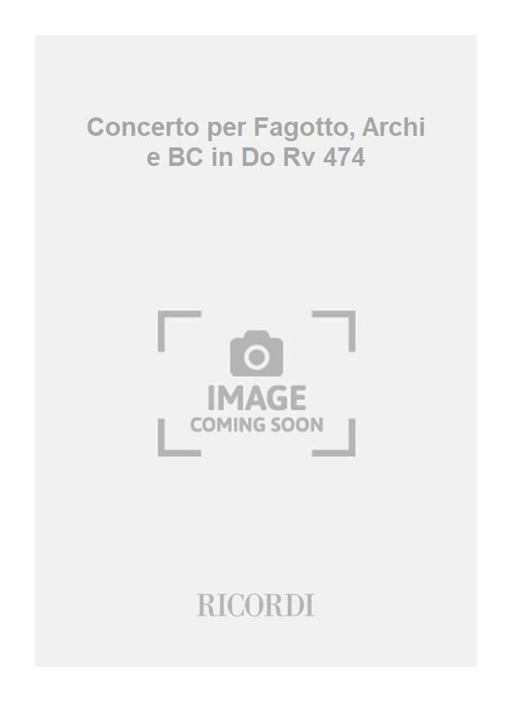 Antonio Vivaldi：Concerto per Fagotto, Archi e BC in Do Rv 474